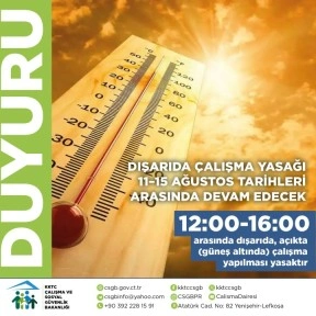 Dışarıda çalışma yasağı 11–15 Ağustos tarihleri arasında devam edecek